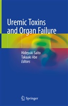 Abe, Abe, Takaaki Abe, Hideyuk Saito, Hideyuki Saito - Uremic Toxins and Organ Failure