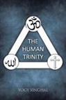 Yogy Singhal - The Human Trinity