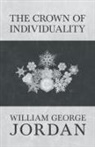 William George Jordan, William George Jordan - The Crown of Individuality