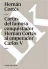 Hernan Cortes, Hernán Cortés - Cartas de Relación