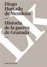 Diego Hurtado De Mendoza - Historia de La Guerra de Granada