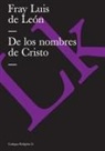 Fray Luis De Leon, Fray Luis de León - de Los Nombres de Cristo