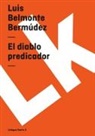 Luis Belmonte Bermudez, Luis Belmonte Bermúdez - El Diablo Predicador