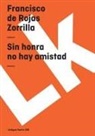 Francisco De Rojas Zorrilla - Sin Honra No Hay Amistad