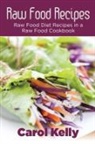 Carol Kelly, Robinson Anna - Raw Food Recipes