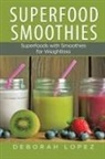 Deborah Lopez - Superfood Smoothies
