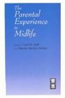 Carol D. Ryff, Marsha Mailick Seltzer - The Parental Experience in Midlife