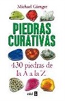 Michael Gienger - Piedras curativas : 430 piedras de la A a la Z