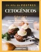 Elizabeth Jane - Un Año de POSTRES CETOGÉNICOS Fáciles