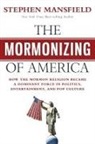 Stephen Mansfield - The Mormonizing of America