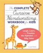 Crystal Radke - The Complete Cursive Handwriting Workbook for Kids
