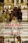 Martial, M. Valerius Martialis (Martial) - Mea Roma