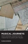 Florian Scheding - Musical Journeys: Performing Migration in Twentieth-Century Music