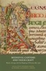 Ab Ab Kraebel, Katie Ann Bugyis, Katie Ann-Marie Bugyis, Margot E Fassler, Margot E. Fassler, Katie Ann Katie Ann-Marie Bugyis... - Medieval Cantors and Their Craft