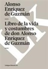 Alonso Enriquez De Guzman, Alonso Enríquez de Guzmán - Libro de la Vida Y Costumbres de Don Alonso Enríquez de Guzmán