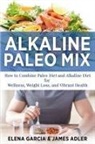 James Adler, Elena Garcia - Alkaline Paleo Mix