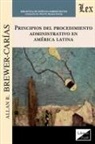 Allan R. Brewer-Carias - PRINCIPIOS DEL PROCEDIMIENTO ADMINISTRATIVO EN AMÉRICA LATINA