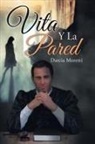 Darcia Moretti - Vita Y La Pared