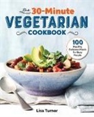 Lisa Turner - The 30-Minute Vegetarian Cookbook