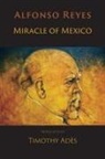 Timothy Ades, Alfonso Reyes - Miracle of Mexico