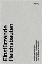 Henrik Naumann, Henrike Naumann, Angel Schönberger, Angela Schönberger, Brandolini, Brandolini... - Einstürzende Reichsbauten