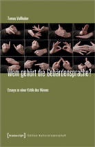 Tomas Vollhaber - Wem gehört die Gebärdensprache?