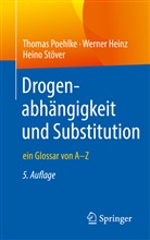 Werne Heinz, Werner Heinz, Thoma Poehlke, Thomas Poehlke, Heino Stöver - Drogenabhängigkeit und Substitution