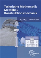 Harald Bahnmüller, Gerh Bulling, Gerhar Bulling, Gerhard Bulling, Jose Dillinger, Josef Dillinger... - Technische Mathematik Metallbau Konstruktionsmechanik