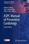Ezr A Amsterdam, Ezra A Amsterdam, Ezra A. Amsterdam, Peter P Toth, Peter P. Toth, Nathan D. Wong - ASPC Manual of Preventive Cardiology