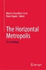 Barcelloni Corte, Martina Barcelloni Corte, Martin Barcelloni, Martin Barcelloni Corte, Martina Barcelloni Corte, Viganò... - The Horizontal Metropolis