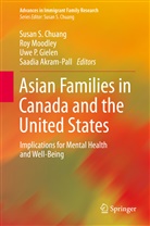 Saadia Akram-Pall, Susan S. Chuang, Uwe P. Gielen, Ro Moodley, Roy Moodley, Uwe P Gielen et al - Asian Families in Canada and the United States