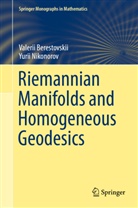 Valeri Berestovskii, Valerii Berestovskii, Yurii Nikonorov - Riemannian Manifolds and Homogeneous Geodesics