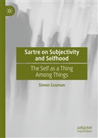 Simon Gusman - Sartre on Subjectivity and Selfhood