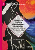 Tricia McGuire-Adams - Indigenous Feminist Gikendaasowin (Knowledge)