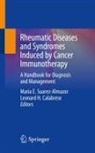 Leonard H. Calabrese, Mari E Suarez-Almazor, Maria E Suarez-Almazor, H Calabrese, H Calabrese, H Calabrese DO... - Rheumatic Diseases and Syndromes Induced by Cancer Immunotherapy