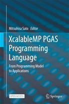 Mitsuhis Sato, Mitsuhisa Sato - XcalableMP PGAS Programming Language