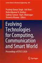 Raj K. Bhatnagar, Maheshkumar H Kolekar et al, Shaweta Khanna, Maheshkumar H. Kolekar, Art Noor, Arti Noor... - Evolving Technologies for Computing, Communication and Smart World