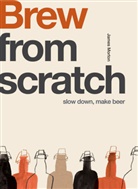 James Morton, MORTON JAMES - From Scratch: Brew