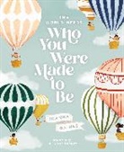 Joanna Gaines, Joanna/ Swaney Gaines, Julianna Swaney - The World Needs Who You Were Made to Be