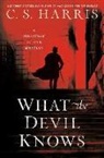 C S Harris, C. S. Harris, C.S. Harris - What the Devil Knows