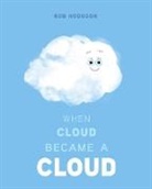 Rob Hodgson, Hodgson Rob, Rob Hodgson, Hodgson Rob - When Cloud Became a Cloud