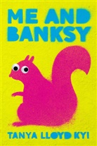 Tanya Lloyd Kyi, Tanya Lloyd Kyi - Me and Banksy