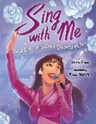 Diana Lopez, Diana López, Teresa Martinez, Teresa Martinez - Sing with Me: The Story of Selena Quintanilla