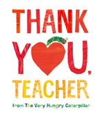 Eric Carle, Carle Eric, Eric Carle, Carle Eric - Thank You, Teacher from The Very Hungry Caterpillar