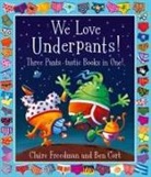 Claire Freedman, Ben Cort - We Love Underpants! Three Pants-tastic Books in One!