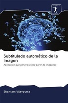 Shantam Vijayputra - Subtitulado automático de la imagen