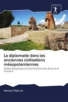 Kemal Yildirim - La diplomatie dans les anciennes civilisations mésopotamiennes