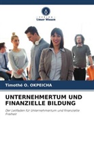 Timothé O Okpeicha, Timothé O. Okpeicha - UNTERNEHMERTUM UND FINANZIELLE BILDUNG