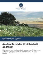 Sylvester Kyei-Gyamfi - An den Rand der Unsicherheit gedrängt