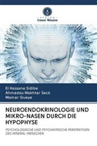 Mo Gueye, Momar Gueye, Ahmadou Makhta Seck, Ahmadou Makhtar Seck, El Hassan Sidibé, El Hassane Sidibé - NEUROENDOKRINOLOGIE UND MIKRO-NASEN DURCH DIE HYPOPHYSE